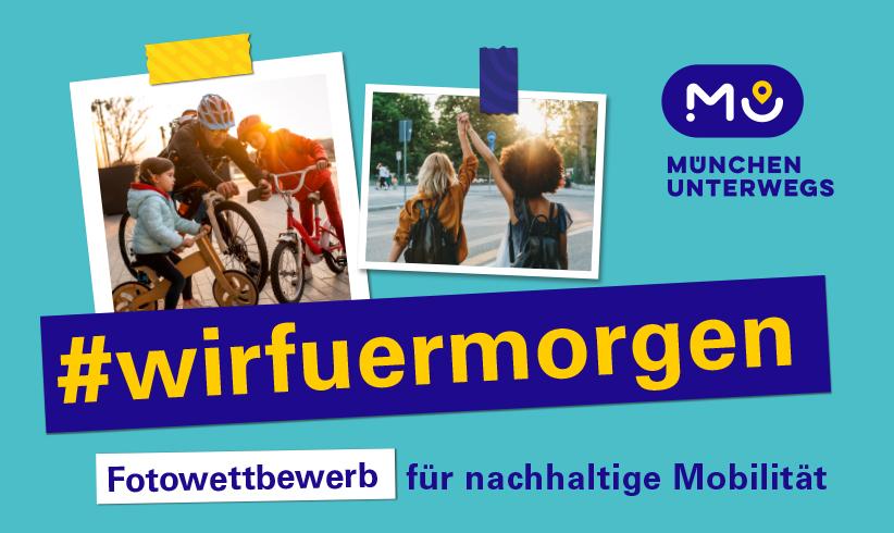#wirfuermorgen: der Fotowettbewerb von München unterwegs